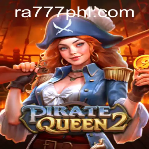 PirateQueen2: Navigating the High Seas with RA777